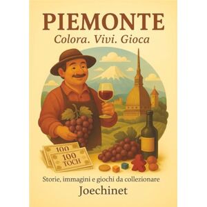 Signoretto, Nazareno Joechinet Piemonte: Colora, Vivi, Gioca: Libro da colorare e da vivere: racconti, illustrazioni e gioco da tavolo fai-da-te ispirato al Piemonte (Colora, Vivi, Gioca – L’Italia da scoprire regione per regione) Signoretto, Nazareno Joechinet Piemonte: Colora, Vivi, Gioca: Libro da colorare e da vivere: racconti, illustrazioni e gioco da tavolo fai-da-te ispirato al Piemonte (Colora, Vivi, Gioca – L’Italia da scoprire regione per regione)