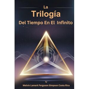 Simpson Costa Rica, Melvin Lamark Ferguson La Trilogía Del Tiempo En El Infinito Simpson Costa Rica, Melvin Lamark Ferguson La Trilogía Del Tiempo En El Infinito