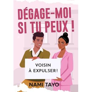 Tayo, Nami Dégage-moi si tu peux !: Comment faire fuir son voisin Tayo, Nami Dégage-moi si tu peux !: Comment faire fuir son voisin