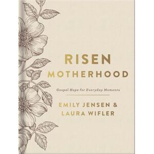 Jensen Risen Motherhood (Deluxe Edition): Gospel Hope for Everyday Moments Jensen Risen Motherhood (Deluxe Edition): Gospel Hope for Everyday Moments