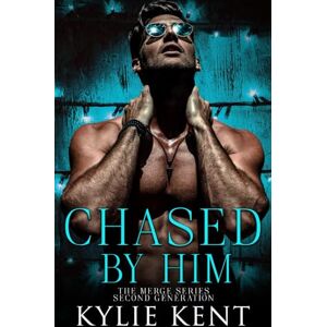 Kent, kylie Chased By him: Special Edition: Alternative Cover Edition (The Merge Series Second Generation) Kent, kylie Chased By him: Special Edition: Alternative Cover Edition (The Merge Series Second Generation)