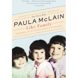 McLain, Paula Like Family: Growing Up in Other People's Houses, a Memoir McLain, Paula Like Family: Growing Up in Other People's Houses, a Memoir