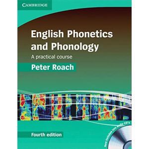 Roach, Peter English Phonetics and Phonology Fourth Edition: A practical course Roach, Peter English Phonetics and Phonology Fourth Edition: A practical course