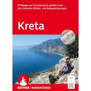 Goetz, Rolf Kreta: 77 Touren auf Griechenlands größter Insel die schönsten Küsten- und Bergwanderungen. Mit GPS-Tracks Goetz, Rolf Kreta: 77 Touren auf Griechenlands größter Insel die schönsten Küsten- und Bergwanderungen. Mit GPS-Tracks
