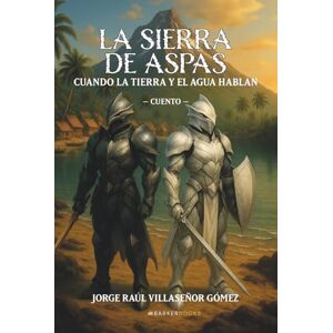Villaseñor Gómez, Jorge Raúl La Sierra de Aspas: Cuando la tierra y el agua hablan –Cuento– Villaseñor Gómez, Jorge Raúl La Sierra de Aspas: Cuando la tierra y el agua hablan –Cuento–