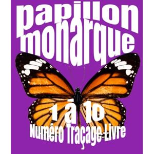 Nicholson, Debbie Debbie) papillon monarque 1 à 10 Numéro Traçage Livre: 1 à 10 Numéro Traçage Livre Nicholson, Debbie Debbie) papillon monarque 1 à 10 Numéro Traçage Livre: 1 à 10 Numéro Traçage Livre