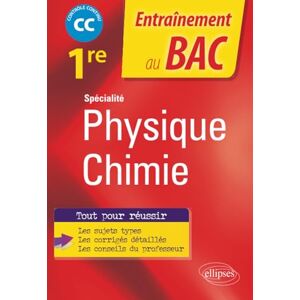 Borel, Frédéric Spécialité Physique-chimie Première: Contrôle continu (Entraînement au Bac) Borel, Frédéric Spécialité Physique-chimie Première: Contrôle continu (Entraînement au Bac)