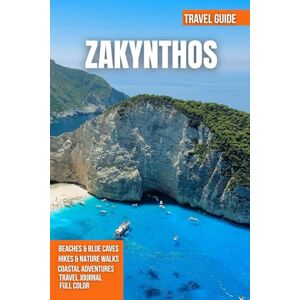PLOWMAN, DAVE ZAKYNTHOS TRAVEL GUIDE 2026: Turquoise Bays, Towering Cliffs, Secluded Beaches, Verdant Countryside, and Rich Ionian Culture PLOWMAN, DAVE ZAKYNTHOS TRAVEL GUIDE 2026: Turquoise Bays, Towering Cliffs, Secluded Beaches, Verdant Countryside, and Rich Ionian Culture