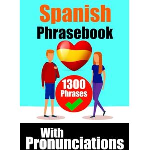 de Haan, Auke Mastering Spanish: Over 1,300 Essential Phrases for Travel, Business, and Everyday Conversations: Learn the Spanish language Spanish Made Easy (Books for Learning Spanish) de Haan, Auke Mastering Spanish: Over 1,300 Essential Phrases for Travel, Business, and Everyday Conversations: Learn the Spanish language Spanish Made Easy (Books for Learning Spanish)