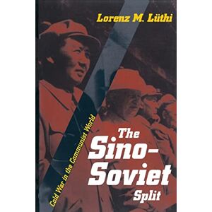 Lüthi, Lorenz M. SinoSoviet Split Cold War in the Communist World (Princeton Studies in International History and Politics): 109 Lüthi, Lorenz M. SinoSoviet Split Cold War in the Communist World (Princeton Studies in International History and Politics): 109