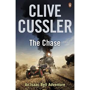 Cussler, Clive The Chase: Isaac Bell #1 Cussler, Clive The Chase: Isaac Bell #1