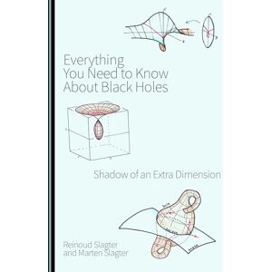 Slagter, Marten Everything You Need to Know About Black Holes: Shadow of an Extra Dimension Slagter, Marten Everything You Need to Know About Black Holes: Shadow of an Extra Dimension