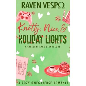 Vespo, Raven Knotty, Nice, & Holiday Lights: A Small Town Cozy Omegaverse Standalone (Crescent Lake Cozy Omegaverse) Vespo, Raven Knotty, Nice, & Holiday Lights: A Small Town Cozy Omegaverse Standalone (Crescent Lake Cozy Omegaverse)
