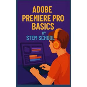 SCHOOL, STEM Adobe Premiere Pro Basics: Edit Videos Like a YouTuber (Video Editing) SCHOOL, STEM Adobe Premiere Pro Basics: Edit Videos Like a YouTuber (Video Editing)