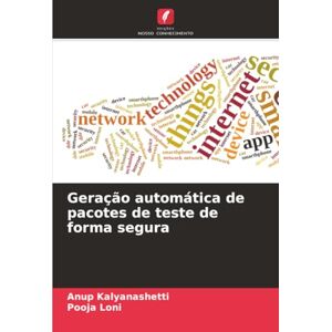 Kalyanashetti, Anup Geração automática de pacotes de teste de forma segura Kalyanashetti, Anup Geração automática de pacotes de teste de forma segura