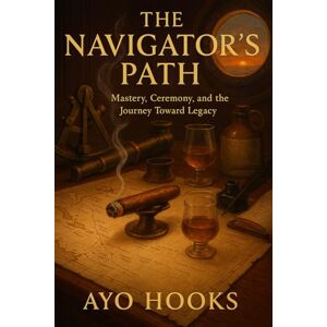Hooks, Ayo THE NAVIGATOR'S PATH: Plants, Pirates, and the Hidden History of Resistance (THE NAVIGATOR SERIES) Hooks, Ayo THE NAVIGATOR'S PATH: Plants, Pirates, and the Hidden History of Resistance (THE NAVIGATOR SERIES)