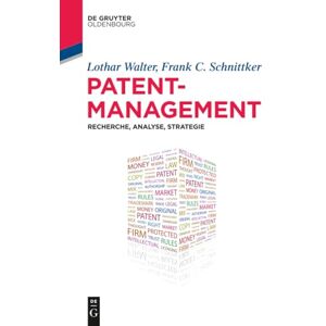 Patentmanagement: Recherche, Analyse, Strategie (de Gruyter Studium) Patentmanagement: Recherche, Analyse, Strategie (de Gruyter Studium)