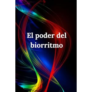 Guevara Flor, Diego Fernando El poder del biorritmo: Las matemáticas detrás del amor Guevara Flor, Diego Fernando El poder del biorritmo: Las matemáticas detrás del amor