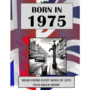 Absalom, Elizabeth Born in 1975 How Times Have Changed: UK and World news from every week of 1975. How times have changed from the 1970s to the 21st century. Absalom, Elizabeth Born in 1975 How Times Have Changed: UK and World news from every week of 1975. How times have changed from the 1970s to the 21st century.