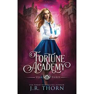 Thorn, J.R. Fortune Academy: Year Three: 3 Thorn, J.R. Fortune Academy: Year Three: 3