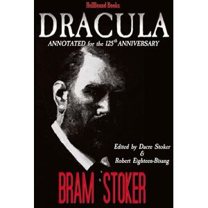 Stoker, Bram Dracula Annotated for the 125th Anniversary Stoker, Bram Dracula Annotated for the 125th Anniversary