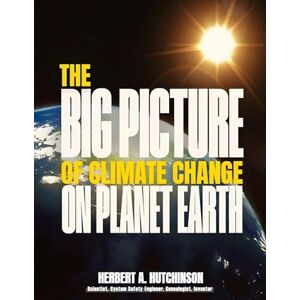 Hutchinson, Herbert a The Big Picture of Climate Change on Planet Earth Hutchinson, Herbert a The Big Picture of Climate Change on Planet Earth