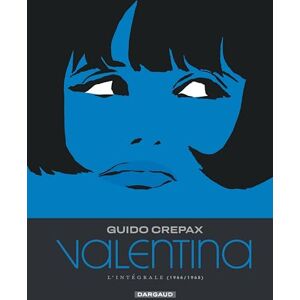 Crepax Guido Valentina Tome 2: Ciao Valentina ; La descente ; Un poco Loco ; Funny Valentine ; La loi de la pesanteur ; Valentina et le chat botté Crepax Guido Valentina Tome 2: Ciao Valentina ; La descente ; Un poco Loco ; Funny Valentine ; La loi de la pesanteur ; Valentina et le chat botté