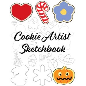 Press, Assistise Pink Cookie Artist Sketchbook: Fun Cookie Art Sketch Journal with Pages for Doodling, Dessert Designs, Bakery Ideas & Creative Illustrations Press, Assistise Pink Cookie Artist Sketchbook: Fun Cookie Art Sketch Journal with Pages for Doodling, Dessert Designs, Bakery Ideas & Creative Illustrations