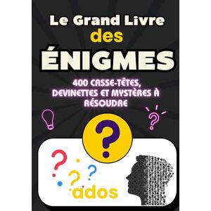 abb Le Grand Livre des Énigmes – 400 Casse-Têtes, Devinettes et Mystères à Résoudre: Stimulez votre logique, testez votre mémoire et amusez-vous seul, en famille ou entre amis ! abb Le Grand Livre des Énigmes – 400 Casse-Têtes, Devinettes et Mystères à Résoudre: Stimulez votre logique, testez votre mémoire et amusez-vous seul, en famille ou entre amis !