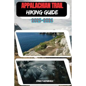 KENDALL, FINLY Appalachian National Park Hiking Guide 2025-2026: 19 (TrailWise: The 2025 Hiking Series) KENDALL, FINLY Appalachian National Park Hiking Guide 2025-2026: 19 (TrailWise: The 2025 Hiking Series)