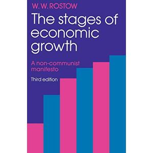 Rostow The Stages of Economic Growth 3ed: A Non-Communist Manifesto Rostow The Stages of Economic Growth 3ed: A Non-Communist Manifesto