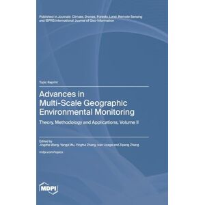 Advances in Multi-Scale Geographic Environmental Monitoring: Theory, Methodology and Applications Volume II Advances in Multi-Scale Geographic Environmental Monitoring: Theory, Methodology and Applications Volume II