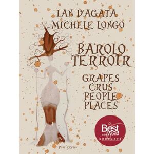 D'AGATA, Ian BAROLO TERROIR: GRAPES CRUS PEOPLE PLACES (Wines, Grapes and Terroirs of Italy) D'AGATA, Ian BAROLO TERROIR: GRAPES CRUS PEOPLE PLACES (Wines, Grapes and Terroirs of Italy)