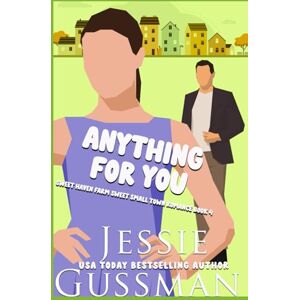 Gussman, Jessie Anything For You (Sweet Haven Farm) Gussman, Jessie Anything For You (Sweet Haven Farm)
