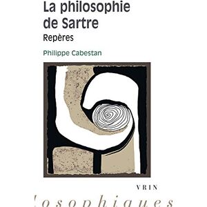 Cabestan, Philippe La Philosophie de Sartre: Reperes (Reperes Philosophiques) Cabestan, Philippe La Philosophie de Sartre: Reperes (Reperes Philosophiques)