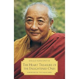Patrul Rinpoche The Heart Treasure of the Enlightened Ones: The Practice of View, Meditation, and Action Patrul Rinpoche The Heart Treasure of the Enlightened Ones: The Practice of View, Meditation, and Action