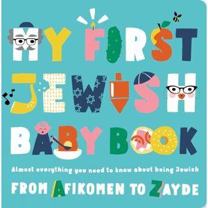 Julie Merberg My First Jewish Baby Book: An ABC of Jewish Holidays, Food, Rituals and Other Fun Stuff Julie Merberg My First Jewish Baby Book: An ABC of Jewish Holidays, Food, Rituals and Other Fun Stuff