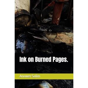Solim, Anower Ink on Burned Pages. Solim, Anower Ink on Burned Pages.