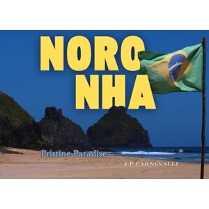 Carnevalli, J. P. Noronha: Pristine Paradise Carnevalli, J. P. Noronha: Pristine Paradise