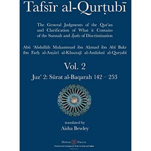 Al-Qurtubi, Abu 'abdullah Muhammad Tafsir al-Qurtubi Vol. 2: Juz' 2: Sūrat al-Baqarah 142 253 Al-Qurtubi, Abu 'abdullah Muhammad Tafsir al-Qurtubi Vol. 2: Juz' 2: Sūrat al-Baqarah 142 253