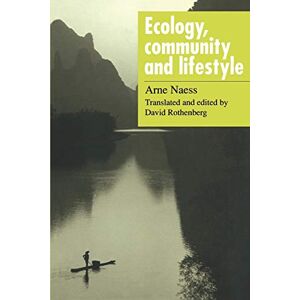 Naess, Arne Ecology, Community and Lifestyle: Outline of an Ecosophy Naess, Arne Ecology, Community and Lifestyle: Outline of an Ecosophy
