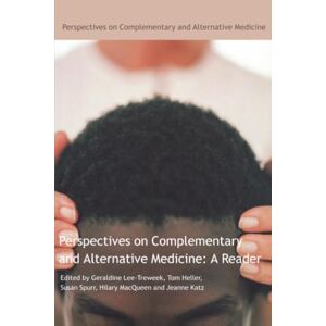 Perspectives on Complementary and Alternative Medicine: A Reader Perspectives on Complementary and Alternative Medicine: A Reader