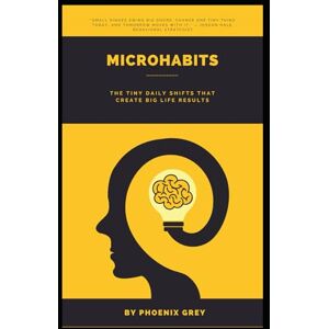 Phoenix Microhabits: The Tiny Daily Shifts That Create Big Life Results Phoenix Microhabits: The Tiny Daily Shifts That Create Big Life Results