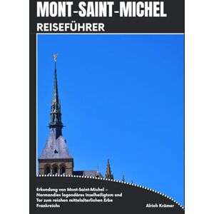 Krämer, Alrich MONT‑SAINT‑MICHEL REISEFÜHRER Krämer, Alrich MONT‑SAINT‑MICHEL REISEFÜHRER