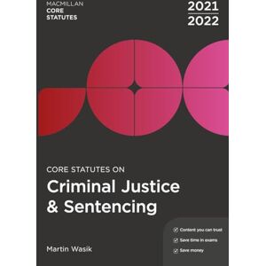 Wasik, Martin Core Statutes on Criminal Justice & Sentencing 2021-22: 62 (Macmillan Core Statutes) Wasik, Martin Core Statutes on Criminal Justice & Sentencing 2021-22: 62 (Macmillan Core Statutes)