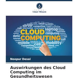 Desai, Noopur Auswirkungen des Cloud Computing im Gesundheitswesen Desai, Noopur Auswirkungen des Cloud Computing im Gesundheitswesen