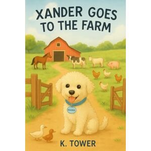 Tower, K L.R. Xander Goes to The Farm Tower, K L.R. Xander Goes to The Farm