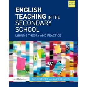 Fleming, Mike English Teaching in the Secondary School: Linking theory and practice Fleming, Mike English Teaching in the Secondary School: Linking theory and practice
