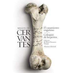 Cervantes Saavedra, Miguel de El casamiento engañoso ; Coloquio de los perros : novelas ejemplares Cervantes Saavedra, Miguel de El casamiento engañoso ; Coloquio de los perros : novelas ejemplares