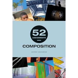 Antony Zacharias 52 Assignments: Composition Antony Zacharias 52 Assignments: Composition